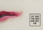 Kiss me